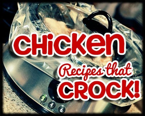 Chicken Recipes that cROCK copy