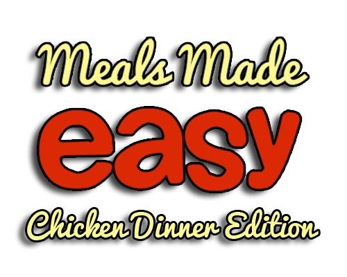 Meals Made Easy Chicken Dinner copy