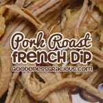 Pork Roast French Dip
