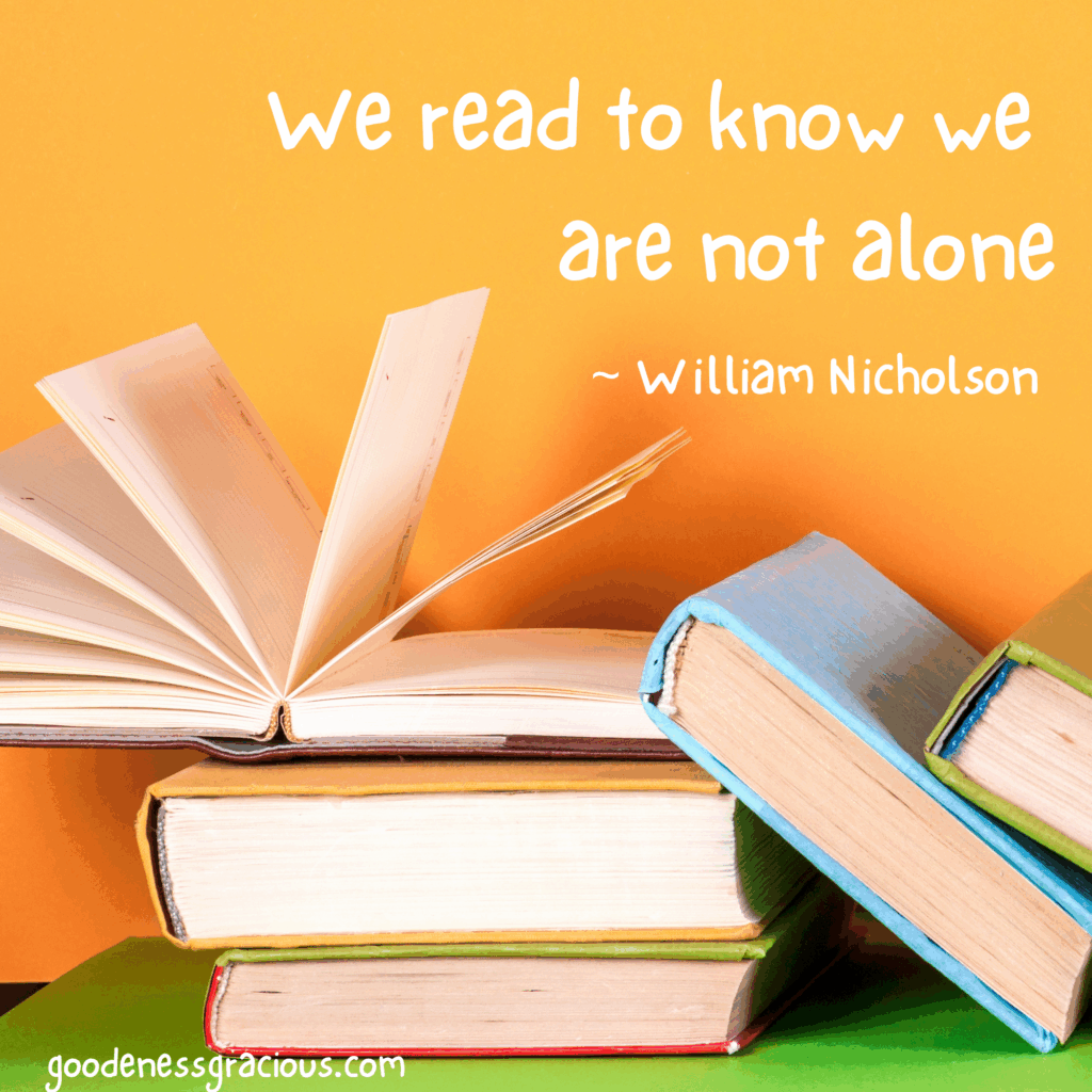 We read to know we are not alone - William Nicholson